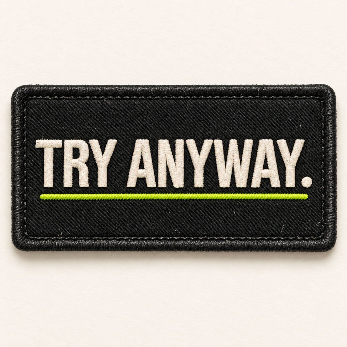Try Anyway embroidered LILMATEEN patch on cream background